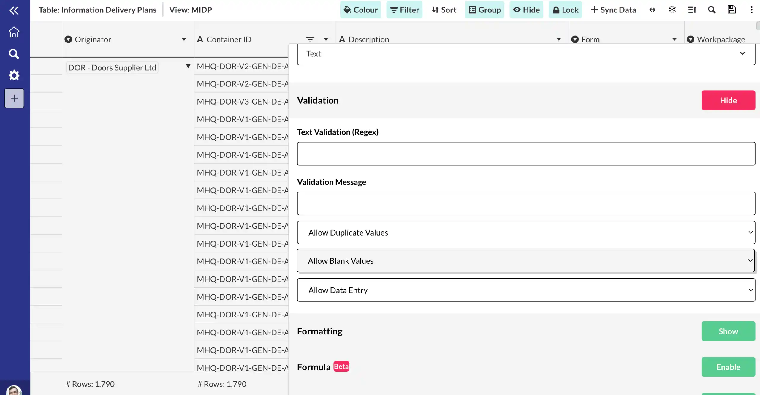 Strict data validation.