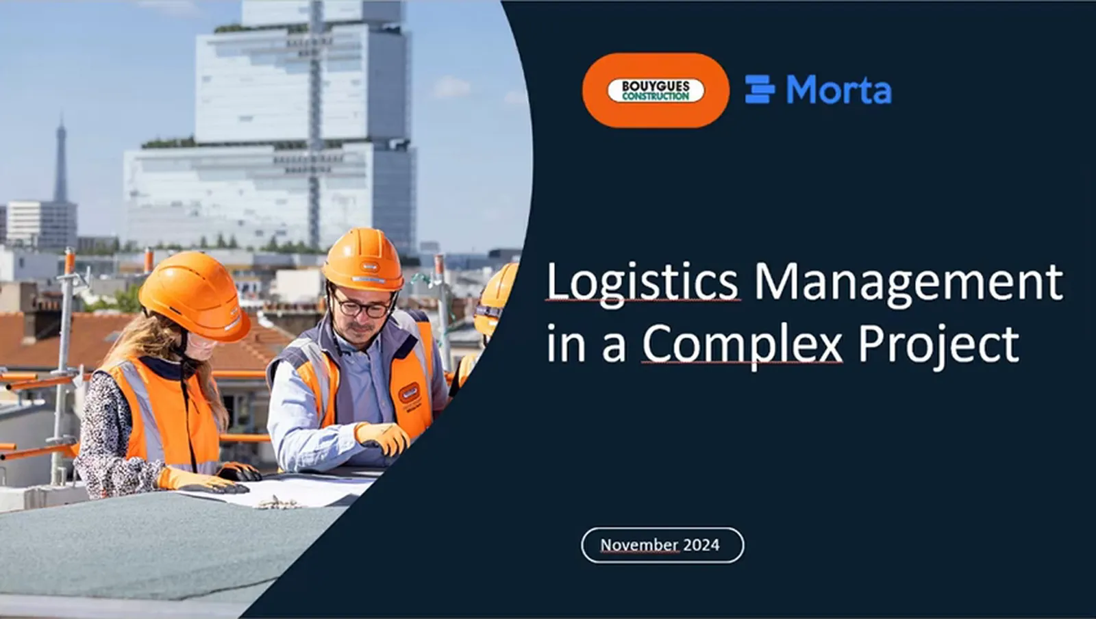 Site staff beside the title Logistics Management in a Complex Project, with Bouygues Construction and Morta logos and November 2024 date.